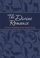 Boski Romans: 365 dni medytacji nad Pieśnią nad Pieśniami - The Divine Romance: 365 Days Meditating on the Song of Songs