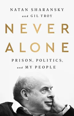 Nigdy sam: Więzienie, polityka i moi ludzie - Never Alone: Prison, Politics, and My People