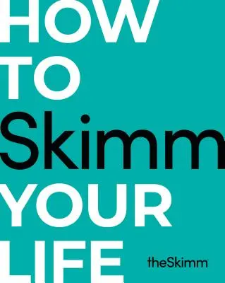 Jak odmienić swoje życie - How to Skimm Your Life