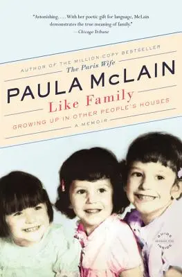 Jak rodzina: Dorastanie w domach innych ludzi, wspomnienia - Like Family: Growing Up in Other People's Houses, a Memoir