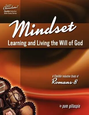 Słodsze niż czekolada! Nastawienie: Uczenie się i życie zgodnie z wolą Bożą - indukcyjne studium Listu do Rzymian 8 - Sweeter Than Chocolate! Mindset: Learning and Living the Will of God -- An Inductive Study of Romans 8