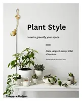 Styl roślinny: Jak zazielenić swoją przestrzeń - Plant Style: How to Greenify Your Space