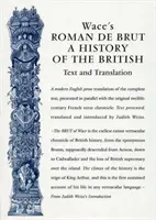 Wace's Roman de Brut: A History of the British (Tekst i tłumaczenie) - Wace's Roman de Brut: A History of the British (Text and Translation)