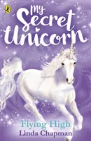 Mój sekretny jednorożec: Latając wysoko - My Secret Unicorn: Flying High