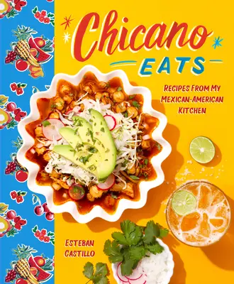 Chicano Eats: Przepisy z mojej meksykańsko-amerykańskiej kuchni - Chicano Eats: Recipes from My Mexican-American Kitchen