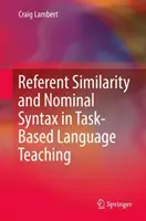 Podobieństwo referentów i składnia nominalna w nauczaniu języków obcych opartym na zadaniach - Referent Similarity and Nominal Syntax in Task-Based Language Teaching