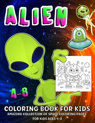 Kolorowanka Kosmos i Obcy: Kolorowanka z kosmitami dla dzieci w wieku 4-8 lat - Space And Aliens Coloring Book: Aliens Coloring Book For Kids Ages 4-8