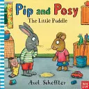 Pip and Posy: The Little Puddle (Reid Camilla (Editorial Director))