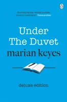 Under the Duvet - Deluxe Edition - Jak słychać w serialu BBC Radio 4 „Between Ourselves with Marian Keyes - Under the Duvet - Deluxe Edition - As heard on the BBC Radio 4 series 'Between Ourselves with Marian Keyes'