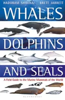 Wieloryby, delfiny i foki: Przewodnik terenowy po ssakach morskich świata - Whales, Dolphins and Seals: A Field Guide to the Marine Mammals of the World