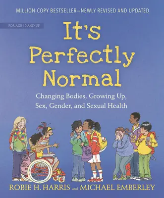 To zupełnie normalne: Zmieniające się ciała, dorastanie, seks, płeć i zdrowie seksualne - It's Perfectly Normal: Changing Bodies, Growing Up, Sex, Gender, and Sexual Health