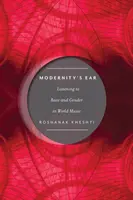 Ucho nowoczesności: Słuchając rasy i płci w muzyce światowej - Modernity's Ear: Listening to Race and Gender in World Music
