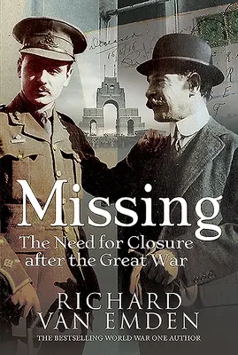 Zaginiony: Potrzeba zamknięcia po Wielkiej Wojnie - Missing: The Need for Closure After the Great War