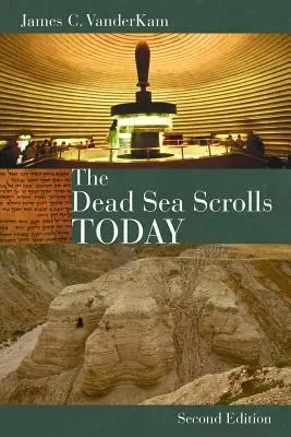 Zwoje znad Morza Martwego dzisiaj - The Dead Sea Scrolls Today