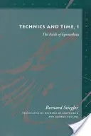 Technika i czas, 1: Błąd Epimeteusza - Technics and Time, 1: The Fault of Epimetheus