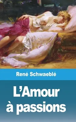 Namiętności L'Amour - L'Amour  passions