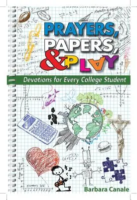 Modlitwy, wypracowania i zabawa: Modlitwy dla każdego studenta - Prayers, Papers, & Play: Devotions for Every College Student