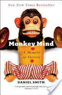 Małpi umysł: Pamiętnik niepokoju - Monkey Mind: A Memoir of Anxiety