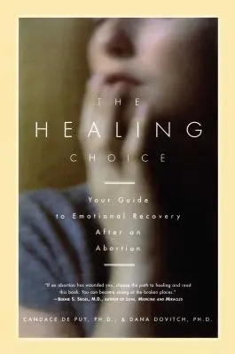 The Healing Choice: Twój przewodnik po emocjonalnym powrocie do zdrowia po aborcji - The Healing Choice: Your Guide to Emotional Recovery After an Abortion