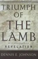 Triumf Baranka: Komentarz do Księgi Objawienia - Triumph of the Lamb: A Commentary on Revelation