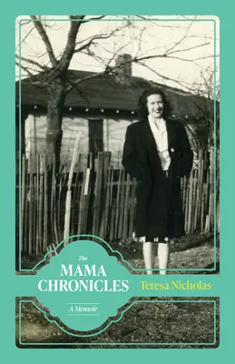 The Mama Chronicles: Pamiętnik - The Mama Chronicles: A Memoir