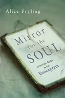 Zwierciadło dla duszy: Chrześcijański przewodnik po Enneagramie - Mirror for the Soul: A Christian Guide to the Enneagram