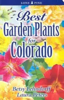 Najlepsze rośliny ogrodowe dla Kolorado - Best Garden Plants for Colorado