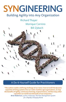 Syngineering: Building Agility Into Any Organization: Przewodnik „zrób to sam” dla praktyków - Syngineering: Building Agility Into Any Organization: A Do-It-Yourself Guide for Practitioners