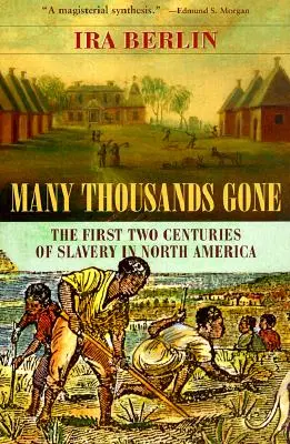 Wiele tysięcy odeszło: Pierwsze dwa stulecia niewolnictwa w Ameryce Północnej - Many Thousands Gone: The First Two Centuries of Slavery in North America
