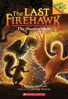 The Shadowlands: Księga Oddziałów (Ostatni Firehawk #5), 5 - The Shadowlands: A Branches Book (the Last Firehawk #5), 5