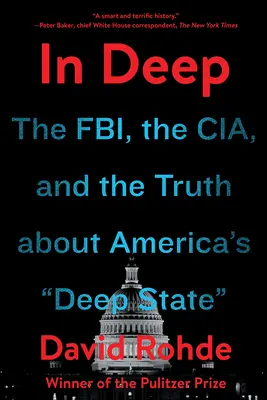 W głębi: FBI, CIA i prawda o amerykańskim głębokim państwie - In Deep: The Fbi, the Cia, and the Truth about America's Deep State