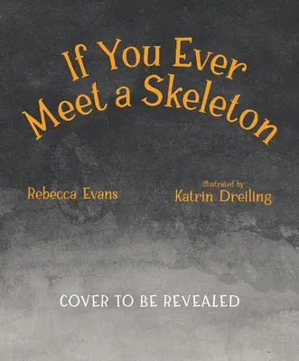 Jeśli kiedykolwiek spotkasz szkielet - If You Ever Meet a Skeleton