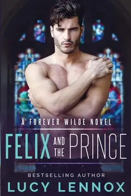 Felix i książę: powieść Forever Wilde - Felix and the Prince: A Forever Wilde Novel