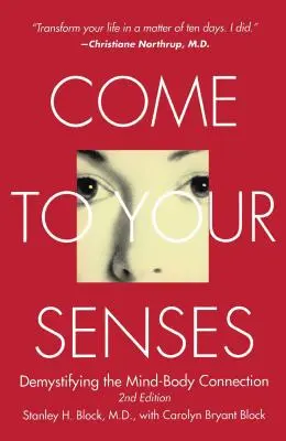 Come to Your Senses: Demistyfikacja połączenia umysłu z ciałem - Come to Your Senses: Demystifying the Mind-Body Connection