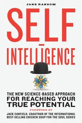 Samointeligencja: Nowe, oparte na nauce podejście do osiągania prawdziwego potencjału - Self-Intelligence: The New Science-Based Approach for Reaching Your True Potential