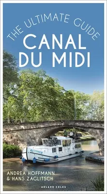 Canal Du MIDI: The Ultimate Guide