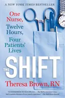 The Shift: Jedna pielęgniarka, dwanaście godzin, życie czterech pacjentów - The Shift: One Nurse, Twelve Hours, Four Patients' Lives