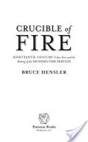 Tygiel ognia: XIX-wieczne pożary miejskie i tworzenie nowoczesnej straży pożarnej - Crucible of Fire: Nineteenth-Century Urban Fires and the Making of the Modern Fire Service