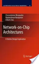 Architektury sieci na chipie: A Holistic Design Exploration - Network-On-Chip Architectures: A Holistic Design Exploration