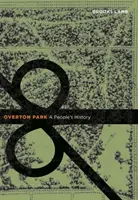 Overton Park: Historia ludu - Overton Park: A People's History