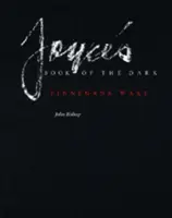 Księga ciemności Joyce'a, 1: Finnegans Wake - Joyce's Book of the Dark, 1: Finnegans Wake