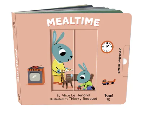 Czas na posiłek: Książeczka do ciągnięcia - Mealtime: A Pull-The-Tab Book