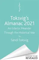 Almanach Toksviga 2021: Eklektyczna wędrówka przez historyczny rok autorstwa Sandi Toksvig - Toksvig's Almanac 2021: An Eclectic Meander Through the Historical Year by Sandi Toksvig