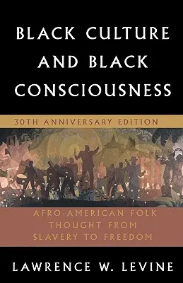 Czarna kultura i czarna świadomość: Afroamerykańska myśl ludowa od niewolnictwa do wolności - Black Culture and Black Consciousness: Afro-American Folk Thought from Slavery to Freedom