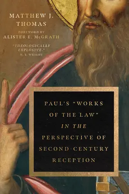 Dzieła Prawa Pawła w perspektywie recepcji drugiego wieku - Paul's Works of the Law in the Perspective of Second-Century Reception