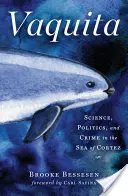 Vaquita: Nauka, polityka i przestępczość na Morzu Corteza - Vaquita: Science, Politics, and Crime in the Sea of Cortez