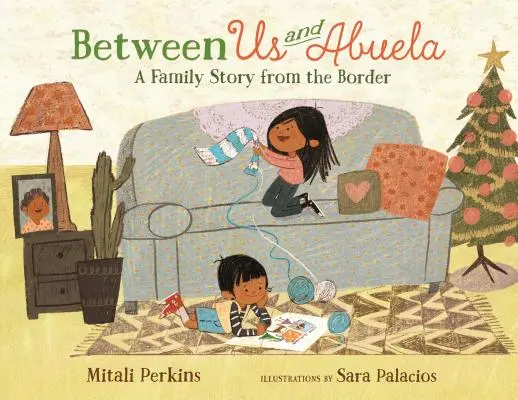 Między nami a Abuelą: Rodzinna opowieść z pogranicza - Between Us and Abuela: A Family Story from the Border