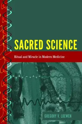 Święta nauka: Rytuał i cud we współczesnej medycynie - Sacred Science: Ritual and Miracle in Modern Medicine