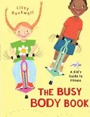 The Busy Body Book: Dziecięcy przewodnik po fitnessie - The Busy Body Book: A Kid's Guide to Fitness