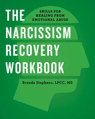 The Narcissism Recovery Workbook: Umiejętności uzdrawiania z przemocy emocjonalnej - The Narcissism Recovery Workbook: Skills for Healing from Emotional Abuse